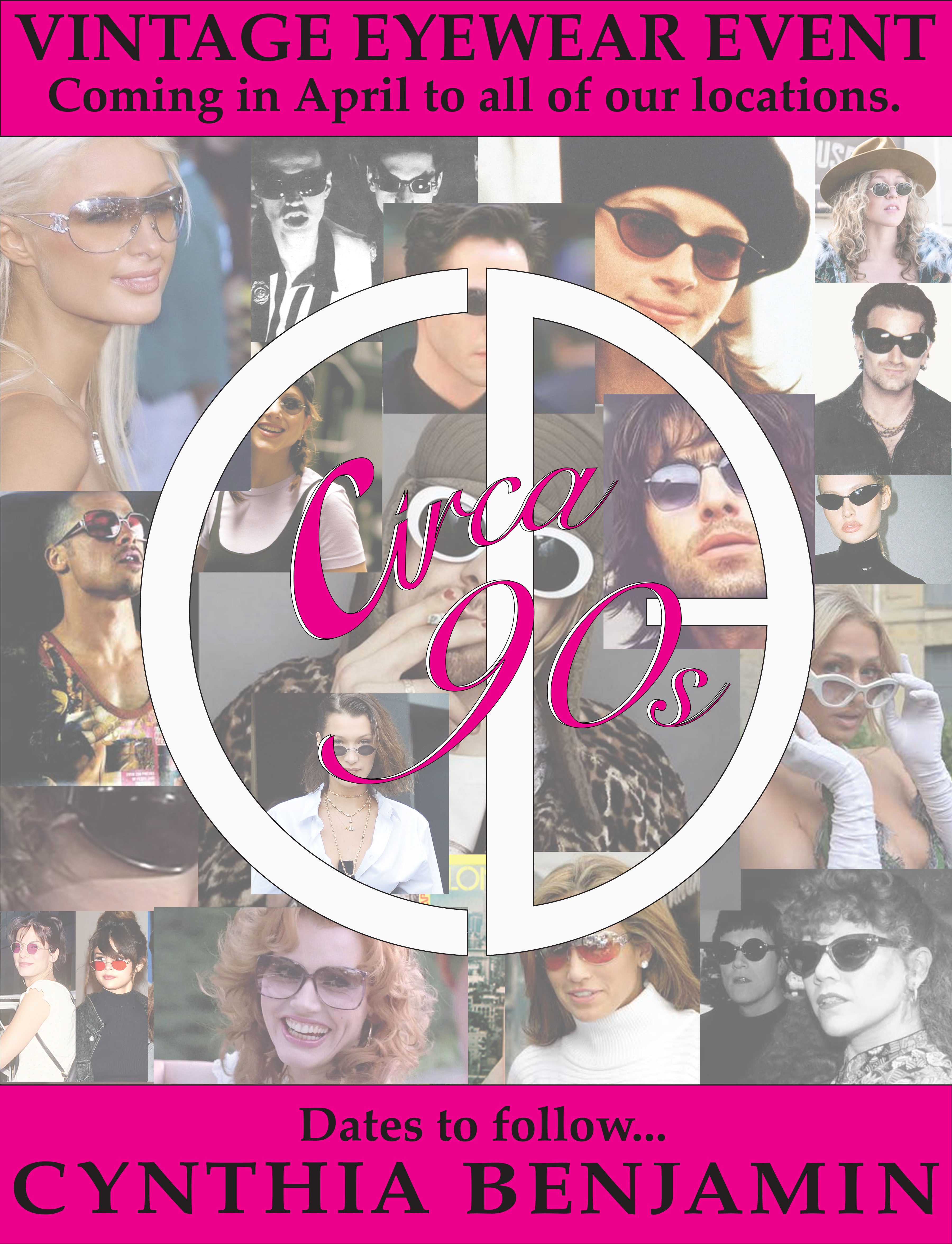 Circa 90's - Vintage Eyewear Event, coming in April to all of our locations. Dates to follow, Cynthia Benjamin
